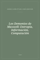 Portada de Los Demonios de Maxwell: Entropía, Información, Computación
