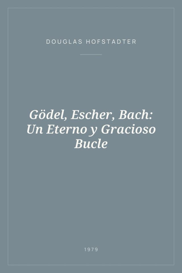 Portada de Gödel, Escher, Bach: Un Eterno y Gracioso Bucle