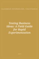 Portada de Testing Business Ideas: A Field Guide for Rapid Experimentation