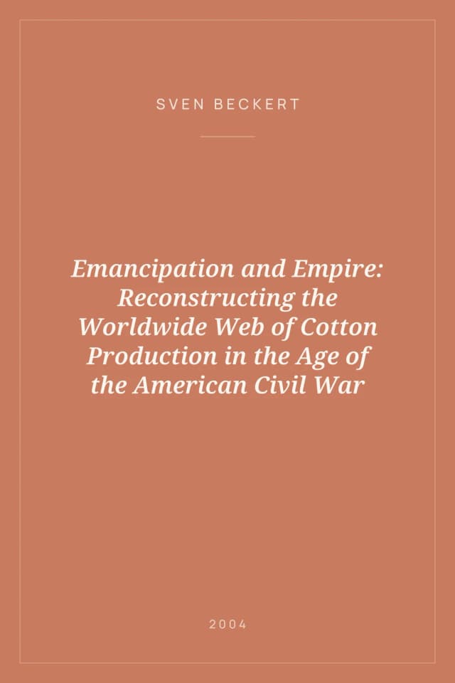 Portada de Emancipation and Empire: Reconstructing the Worldwide Web of Cotton Production in the Age of the American Civil War