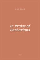 Portada de In Praise of Barbarians