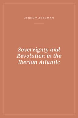 Portada de Sovereignty and Revolution in the Iberian Atlantic