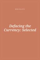 Portada de Defacing the Currency: Selected