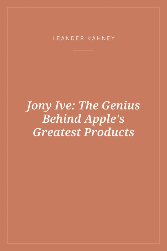Portada de Jony Ive: The Genius Behind Apple's Greatest Products