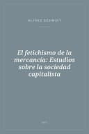 Portada de El fetichismo de la mercancía: Estudios sobre la sociedad capitalista