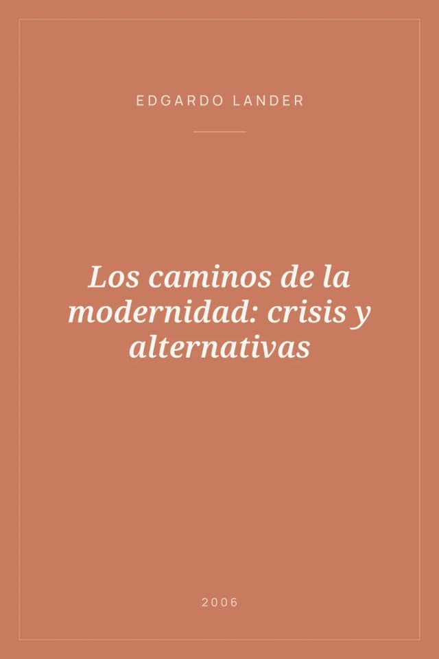 Portada de Los caminos de la modernidad: crisis y alternativas