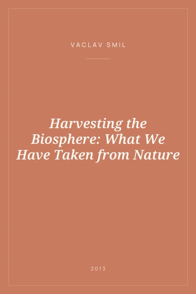Portada de Harvesting the Biosphere: What We Have Taken from Nature