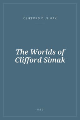 Portada de The Worlds of Clifford Simak