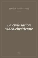 Portada de La civilisation vidéo-chrétienne