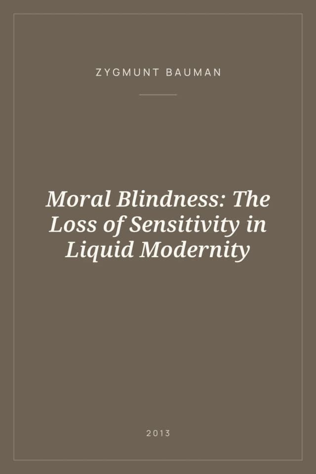 Portada de Moral Blindness: The Loss of Sensitivity in Liquid Modernity