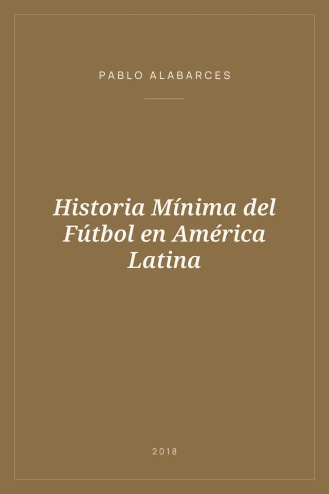 Portada de Historia Mínima del Fútbol en América Latina