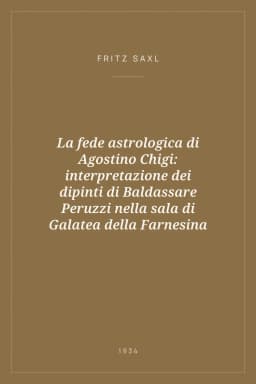 Portada de La fede astrologica di Agostino Chigi: interpretazione dei dipinti di Baldassare Peruzzi nella sala di Galatea della Farnesina