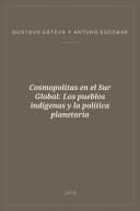 Portada de Cosmopolitas en el Sur Global: Los pueblos indígenas y la política planetaria