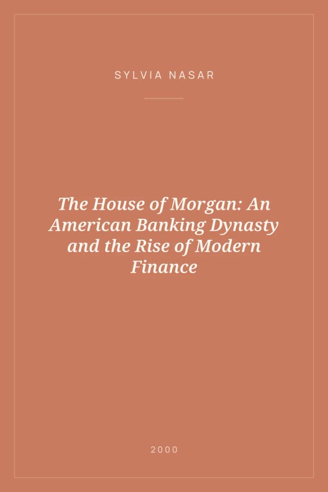 Portada de The House of Morgan: An American Banking Dynasty and the Rise of Modern Finance