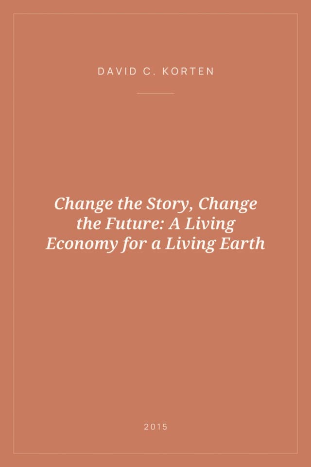 Portada de Change the Story, Change the Future: A Living Economy for a Living Earth