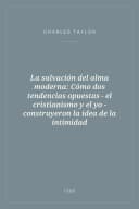 Portada de La salvación del alma moderna: Cómo dos tendencias opuestas - el cristianismo y el yo - construyeron la idea de la intimidad