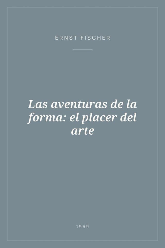 Portada de Las aventuras de la forma: el placer del arte