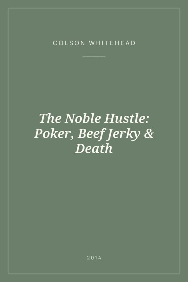 Portada de The Noble Hustle: Poker, Beef Jerky & Death