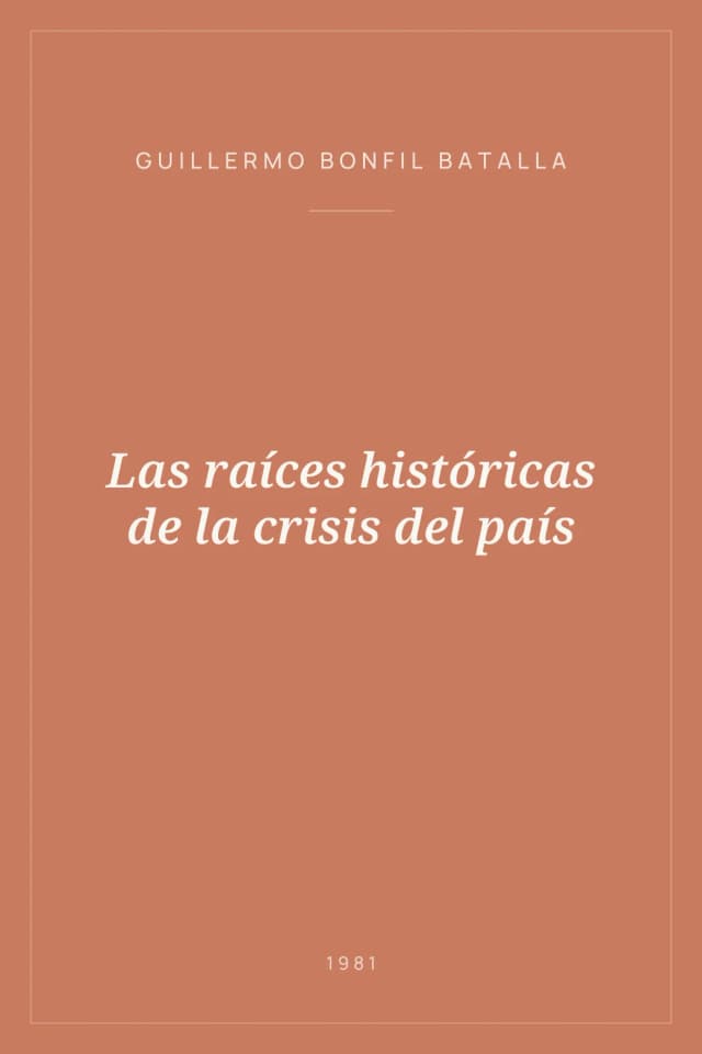 Portada de Las raíces históricas de la crisis del país