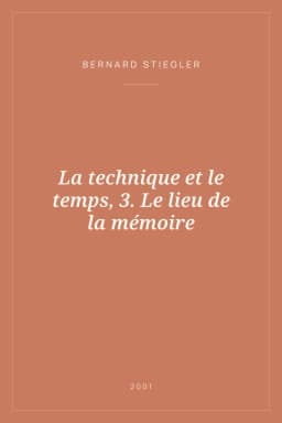 Portada de La technique et le temps, 3. Le lieu de la mémoire