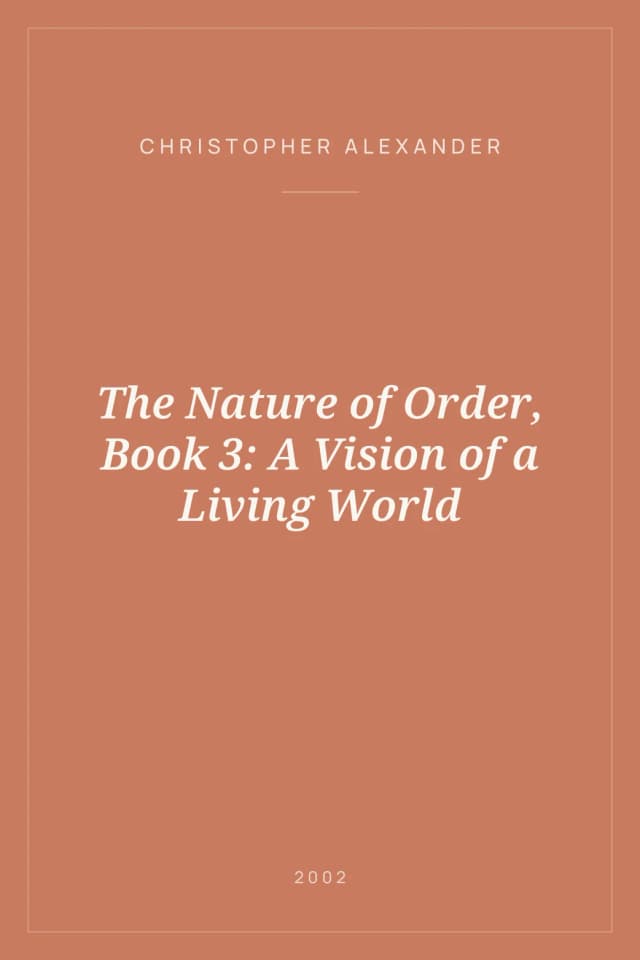 Portada de The Nature of Order, Book 3: A Vision of a Living World