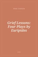 Portada de Grief Lessons: Four Plays by Euripides