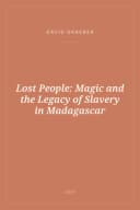 Portada de Lost People: Magic and the Legacy of Slavery in Madagascar