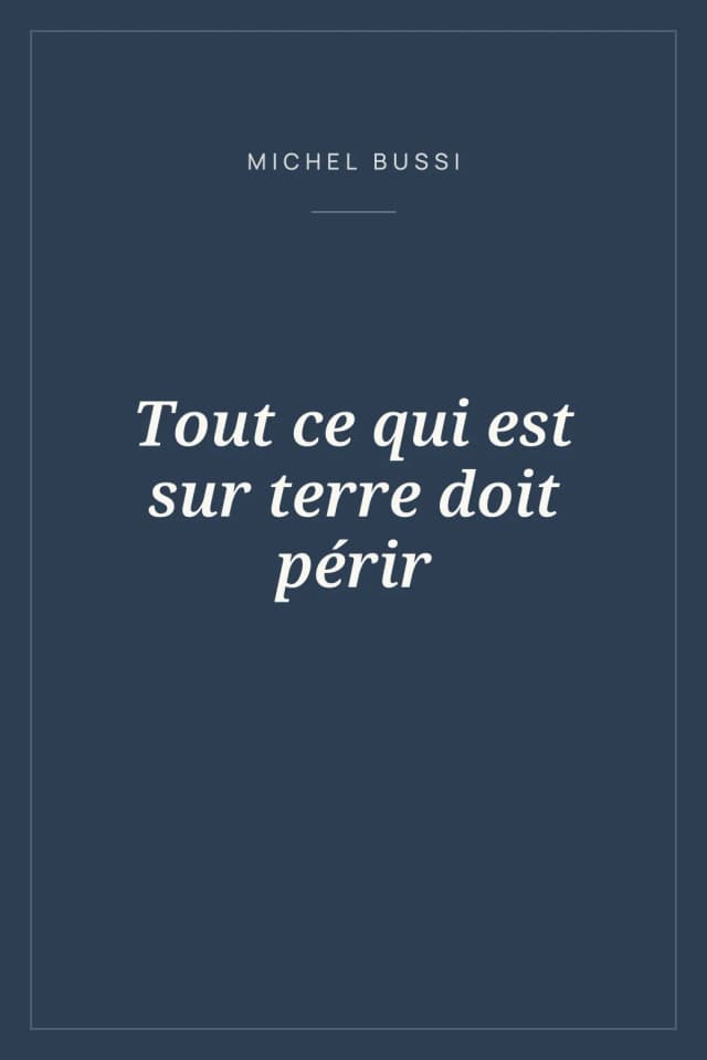 Portada de Tout ce qui est sur terre doit périr