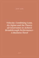 Portada de Velocity: Combining Lean, Six Sigma and the Theory of Constraints to Achieve Breakthrough Performance - A Business Novel