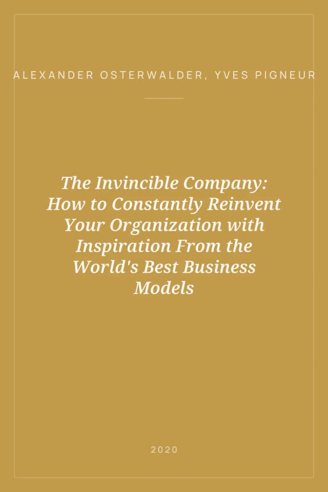 Portada de The Invincible Company: How to Constantly Reinvent Your Organization with Inspiration From the World's Best Business Models