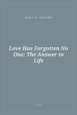 Portada de Love Has Forgotten No One: The Answer to Life