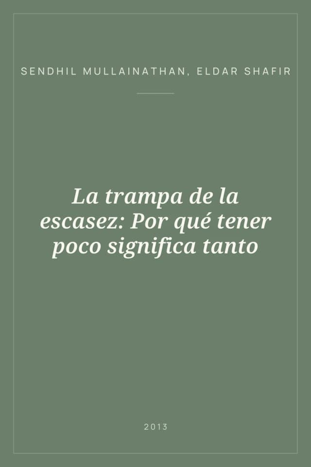 Portada de La trampa de la escasez: Por qué tener poco significa tanto