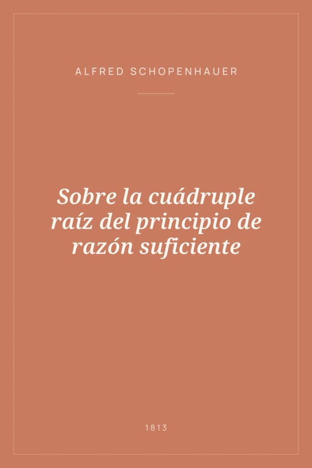 Portada de Sobre la cuádruple raíz del principio de razón suficiente