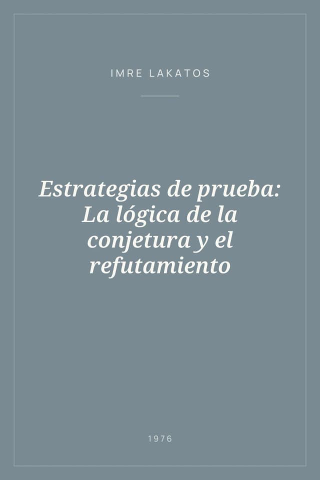 Portada de Estrategias de prueba: La lógica de la conjetura y el refutamiento