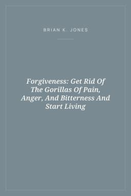 Portada de Forgiveness: Get Rid Of The Gorillas Of Pain, Anger, And Bitterness And Start Living