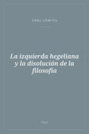 Portada de La izquierda hegeliana y la disolución de la filosofía