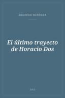 Portada de El último trayecto de Horacio Dos