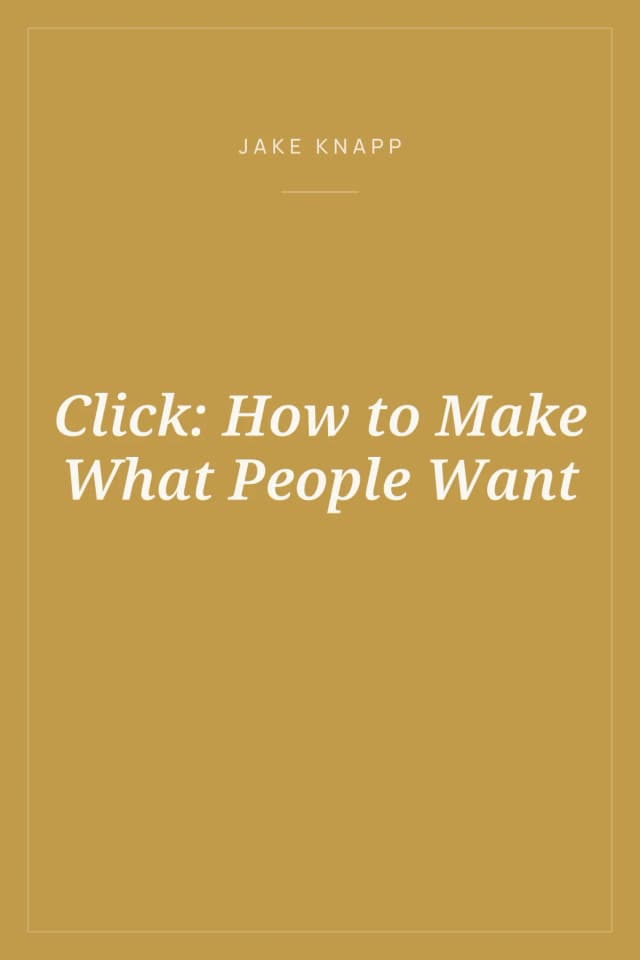 Portada de Click: How to Make What People Want