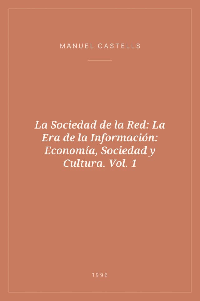 Portada de La Sociedad de la Red: La Era de la Información: Economía, Sociedad y Cultura. Vol. 1