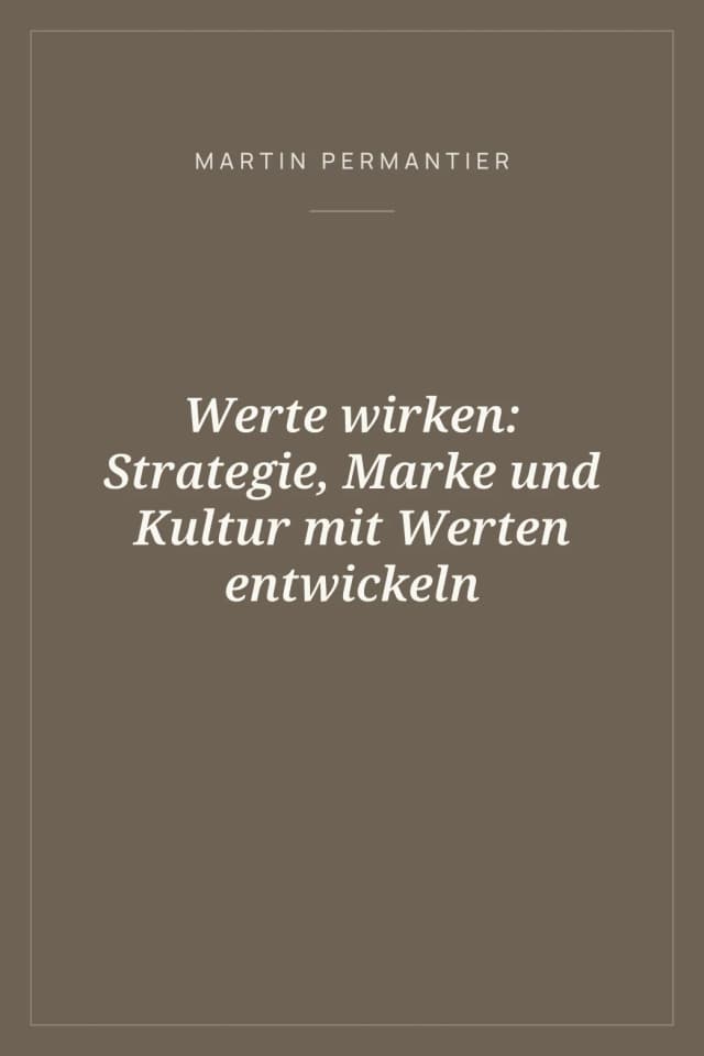 Portada de Werte wirken: Strategie, Marke und Kultur mit Werten entwickeln