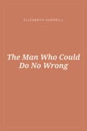 Portada de The Man Who Could Do No Wrong