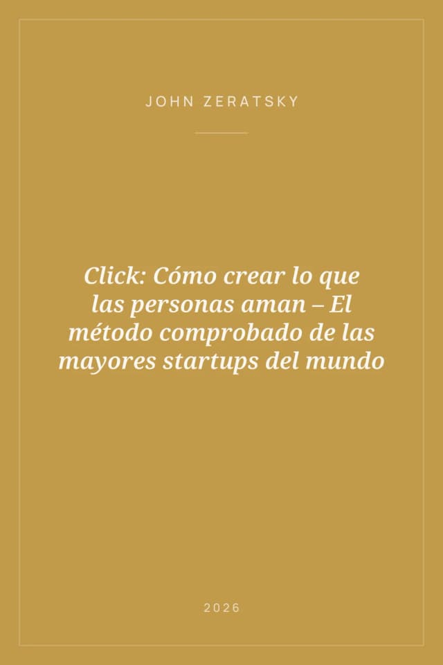 Portada de Click: Cómo crear lo que las personas aman – El método comprobado de las mayores startups del mundo