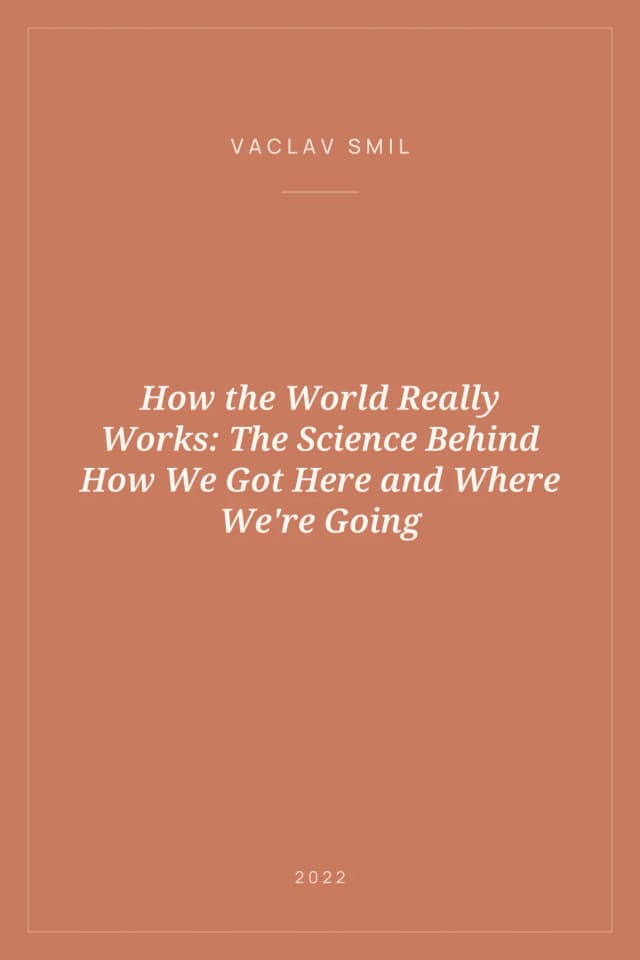 Portada de How the World Really Works: The Science Behind How We Got Here and Where We're Going