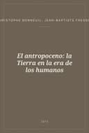Portada de El antropoceno: la Tierra en la era de los humanos