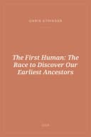 Portada de The First Human: The Race to Discover Our Earliest Ancestors