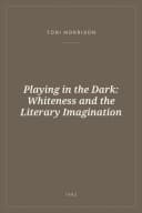 Portada de Playing in the Dark: Whiteness and the Literary Imagination