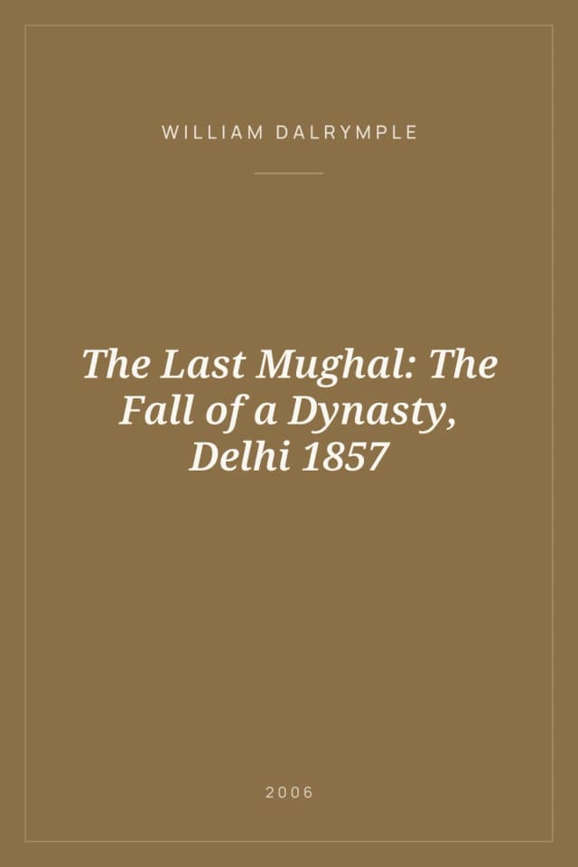 Portada de The Last Mughal: The Fall of a Dynasty, Delhi 1857