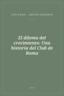 Portada de El dilema del crecimiento: Una historia del Club de Roma
