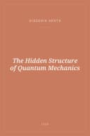 Portada de The Hidden Structure of Quantum Mechanics