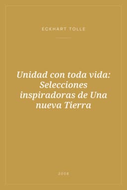 Portada de Unidad con toda vida: Selecciones inspiradoras de Una nueva Tierra